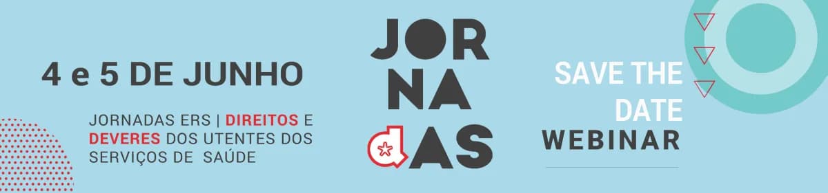 ERS | ABERTURA DE INSCRIÇÕES | 4 e 5 junho 25 | Jornadas ERS - Direitos e Deveres dos Utentes dos Serviços de Saúde – 2025