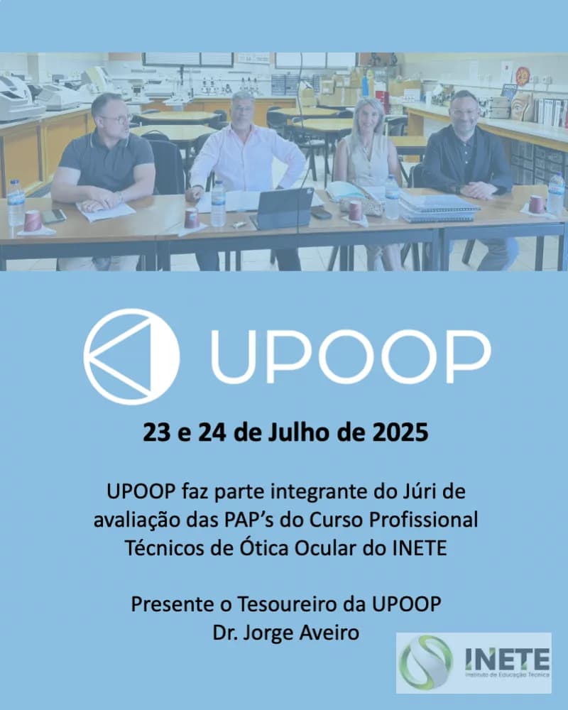 UPOOP faz parte integrante do júri de Avaliação das PAP’S do Curso Profissional de Técnico de Ótica Ocular do INETE